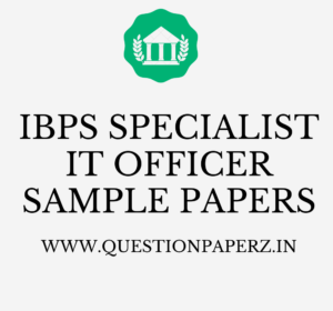 IBPS Specialist Officer IT Officer 2021 Sample Question Papers Download